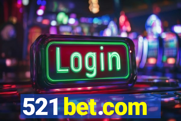 521 bet.com